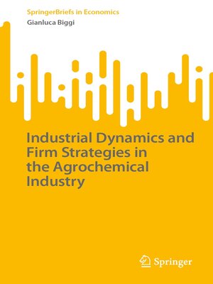cover image of Industrial Dynamics and Firm Strategies in the Agrochemical Industry